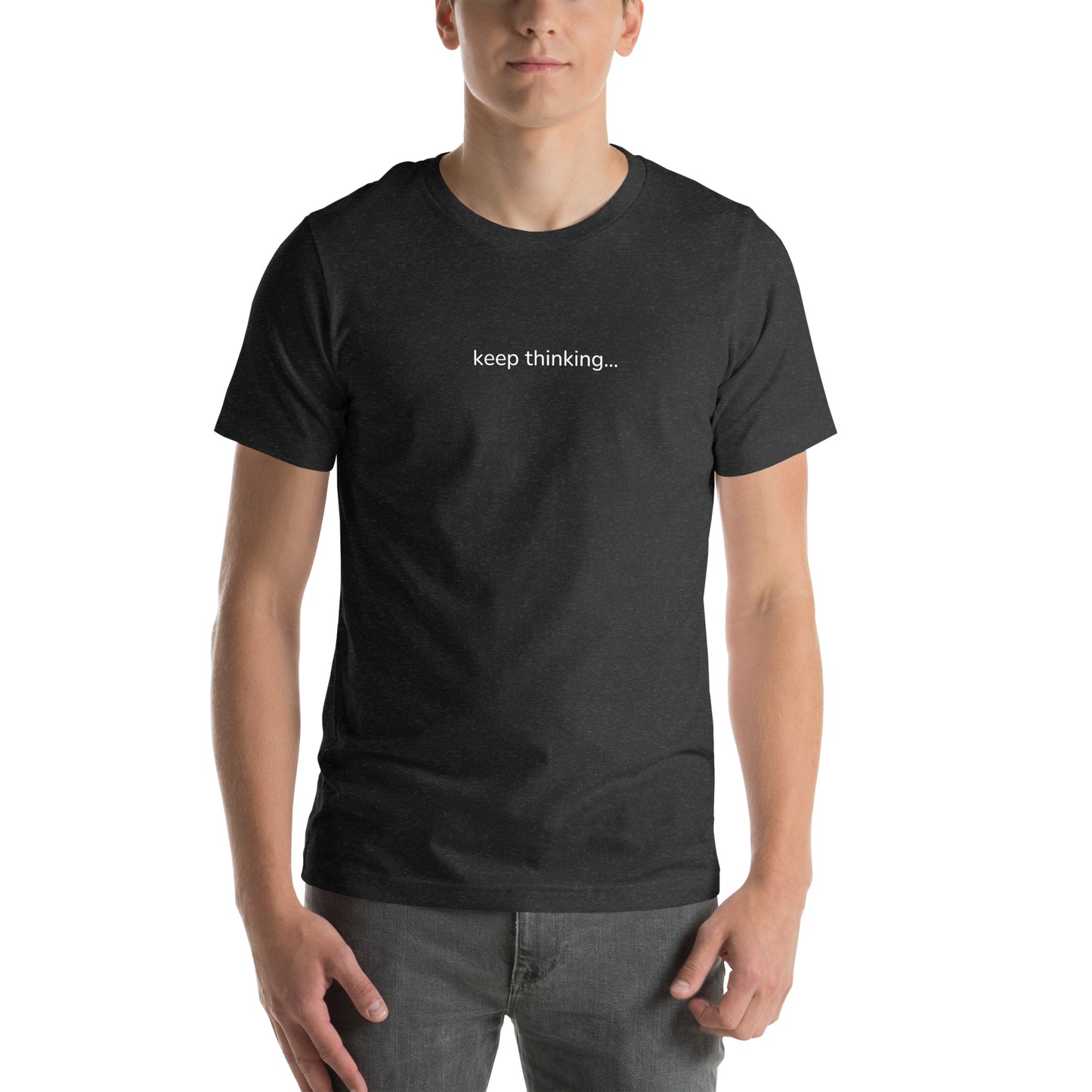 Keep Thinking Unisex t-shirt